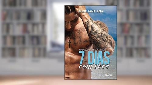 Capa de 7 Dias com Você - Volume 1. Série Viajando com Rockstars, do autor Aline Sant'Ana