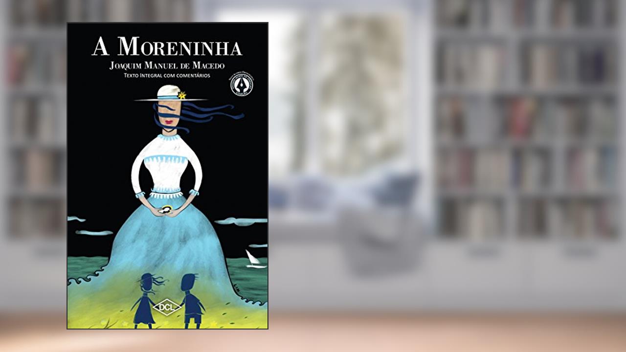 Capa de A moreninha - Texto comentado, do autor Joaquim Manuel de Macedo