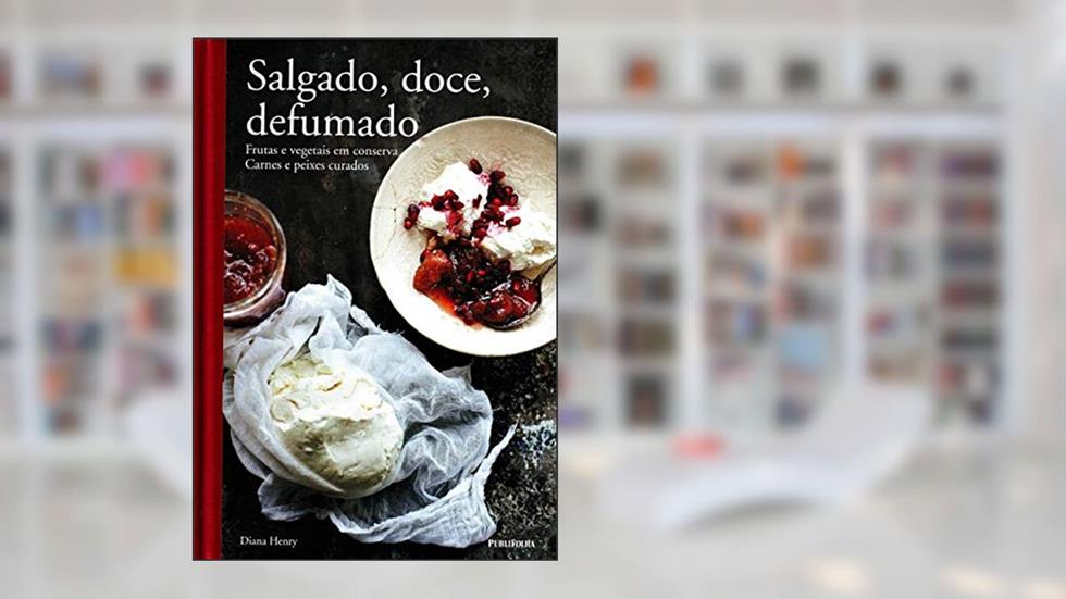 SALGADO, DOCE, DEFUMADO, do autor DIANA HENRY