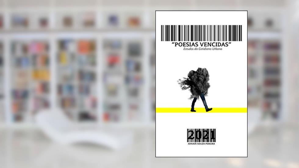 Poesias vencidas : estudos do cotidiano urbano, do autor Jonatã Pereira