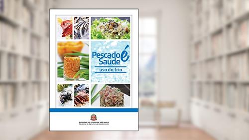 Capa de Pescado é Saúde: uso do frio, do autor Codeagro Codeagro; Rúbia Yuri Tomita