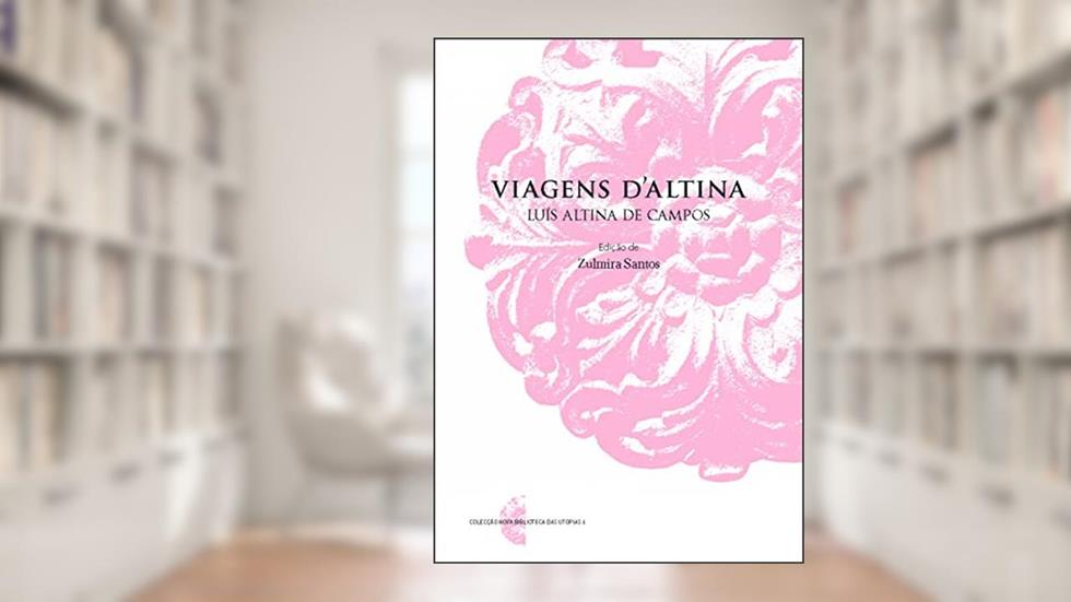 Viagens D`Altina Luís Altina de Campos, do autor Zulmira Santos
