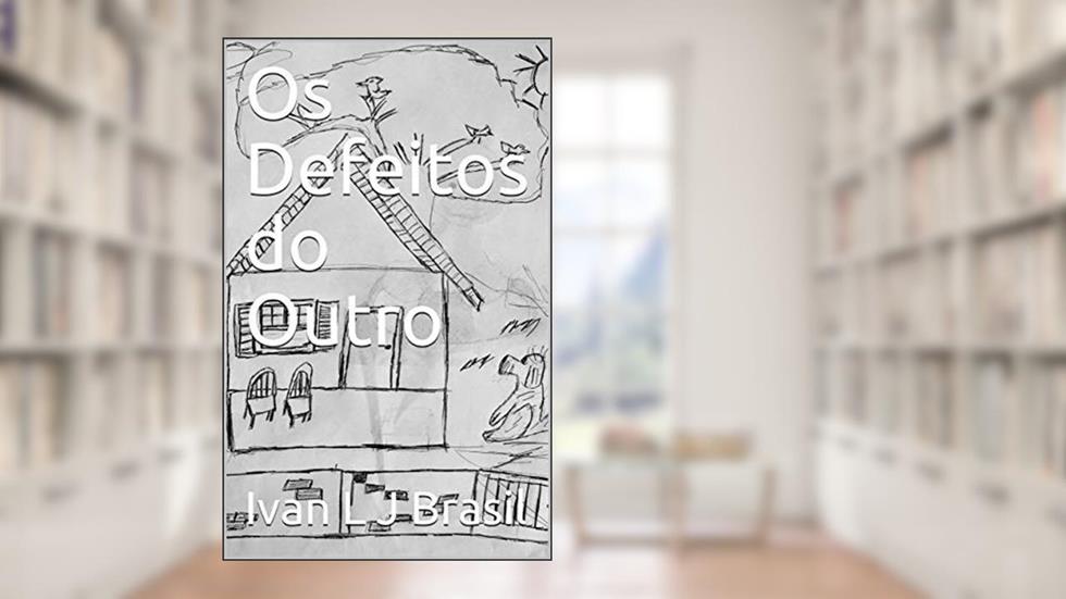 Os Defeitos do Outro, do autor Ivan L J Brasil