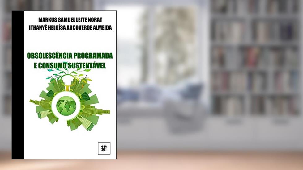 Obsolescência Programada E Consumo Sustentável, do autor Ithanyê Almeida Markus Norat