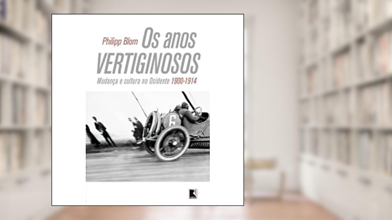 Os anos vertiginosos, do autor Philipp Blom