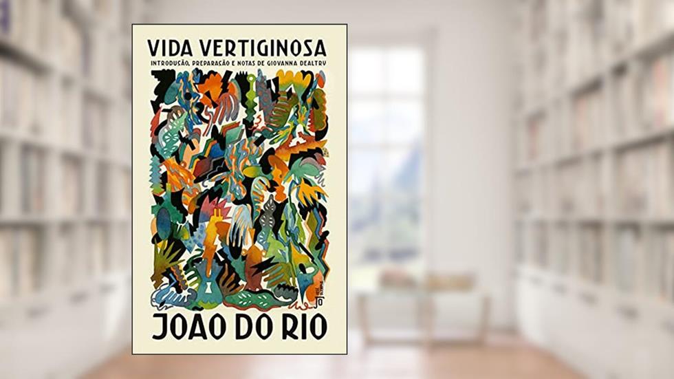 Vida vertiginosa, do autor João do Rio