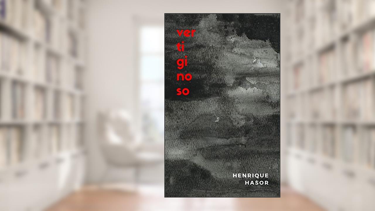 Vertiginoso, do autor Henrique Hasor