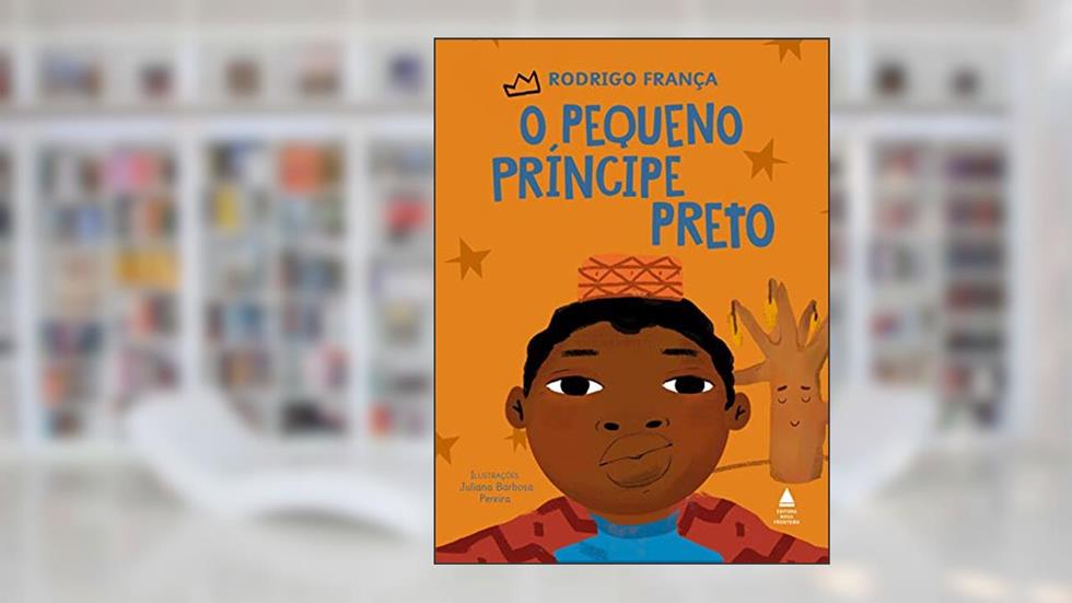 O Pequeno Príncipe Preto, do autor Rodrigo França