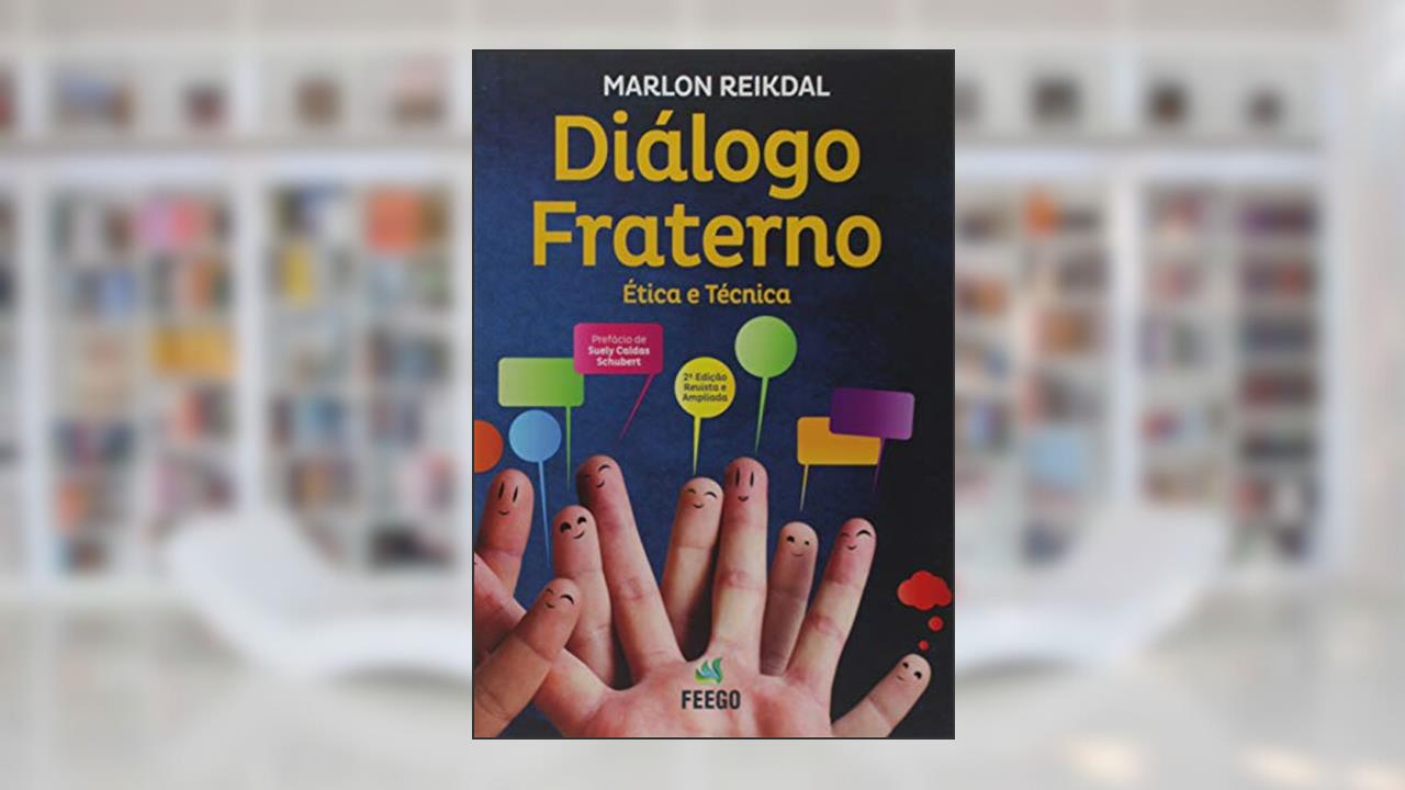 Diálogo Fraterno. Ética e Técnica, do autor Marlon Reikdal