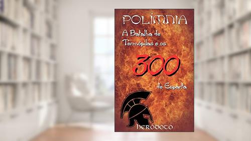 Capa de A Batalha de Termópilas e os 300 de Esparta - POLÍMNIA, do autor Heródoto de Halicarnasso