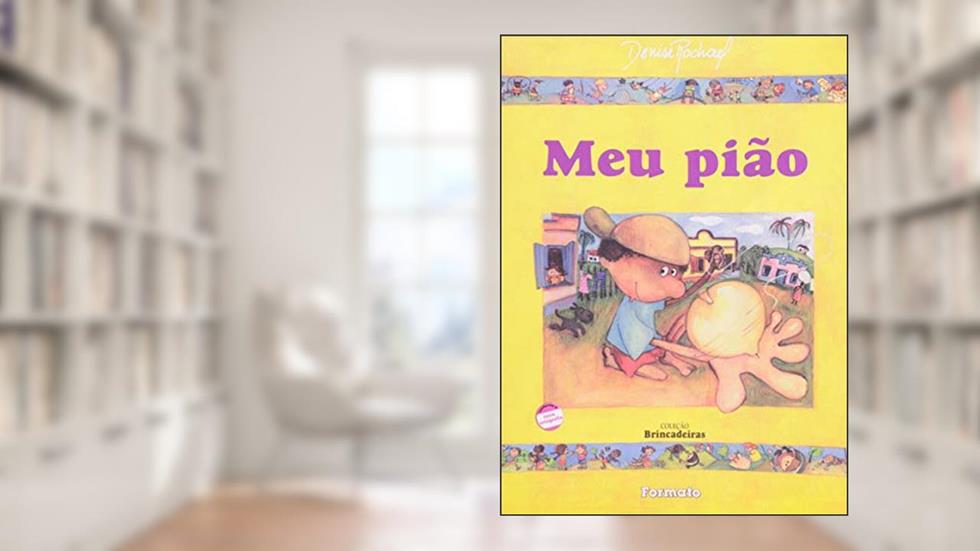 Meu pião, do autor Denise Rochael