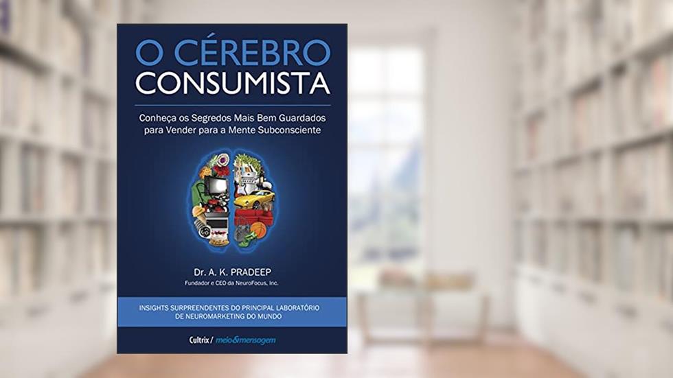 O Cérebro Consumista, do autor A. K. Pradeep