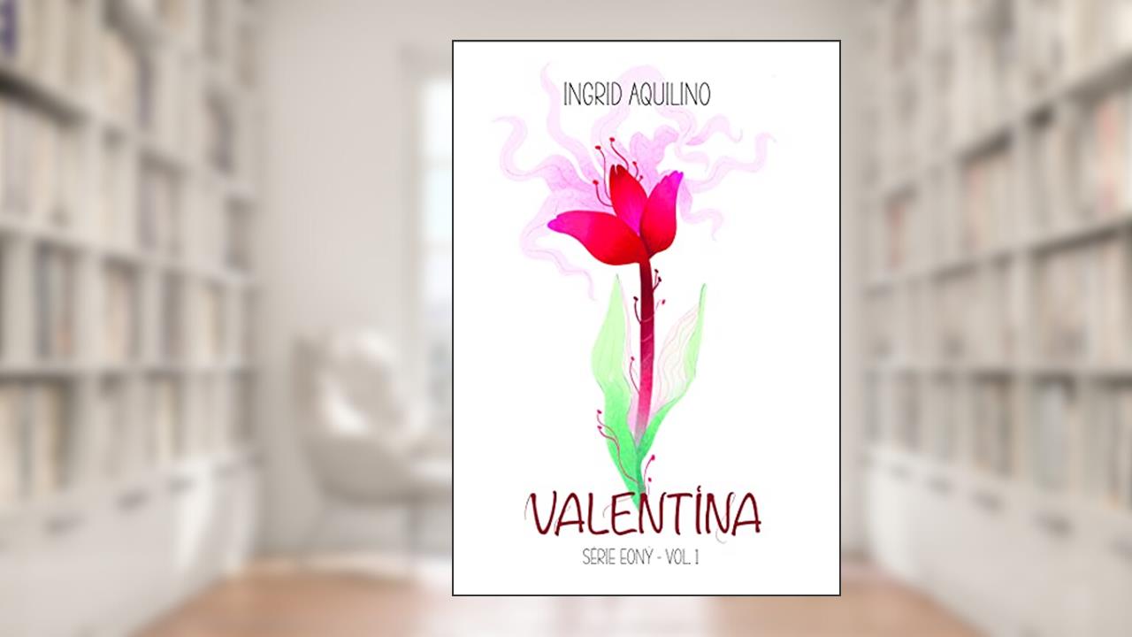 VALENTINA (Série Eonÿ Livro 1), do autor Ingrid Aquilino