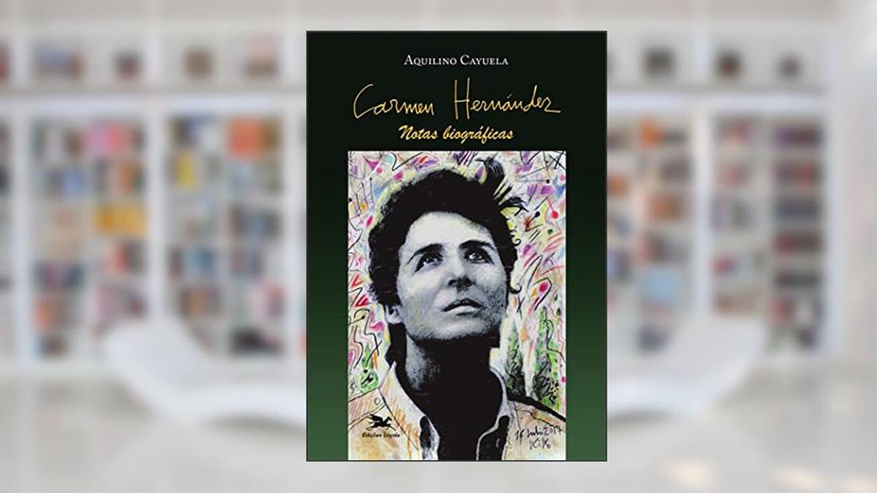 Carmen Hernández: Notas biográficas, do autor Aquilino Cayuela