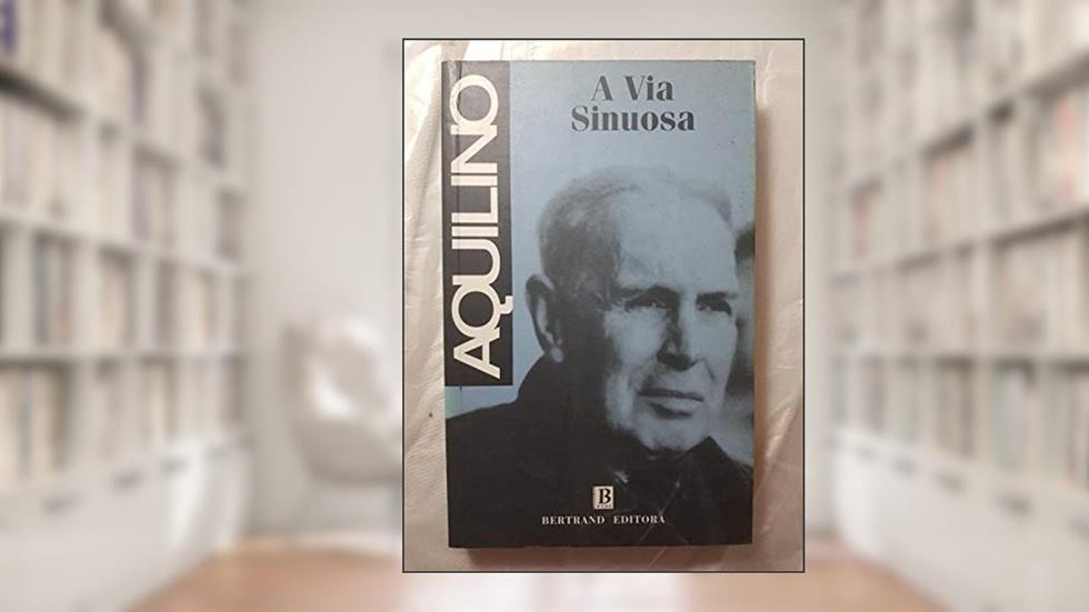 Via Sinuosa EdiÇao Comemorativa, do autor Aquilino Ribeiro