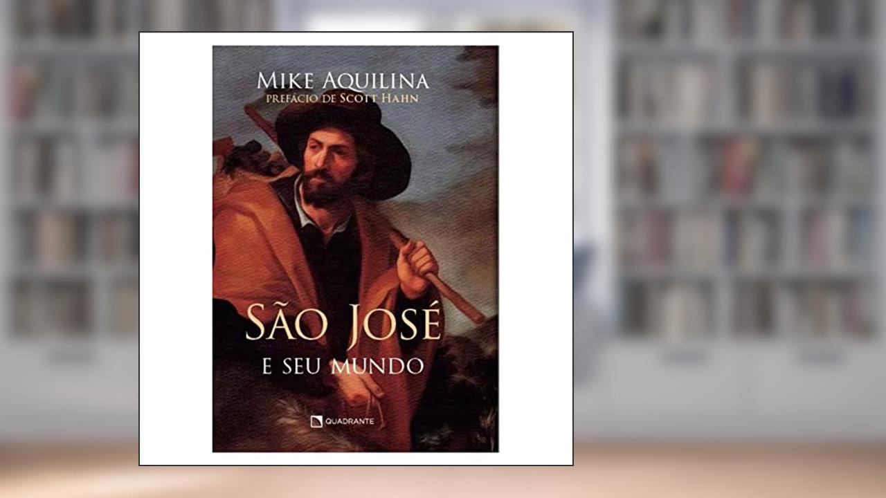 São José e seu mundo, do autor Mike Aquilina