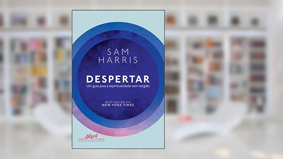 Despertar: Um guia para a espiritualidade sem religião, do autor Sam Harris