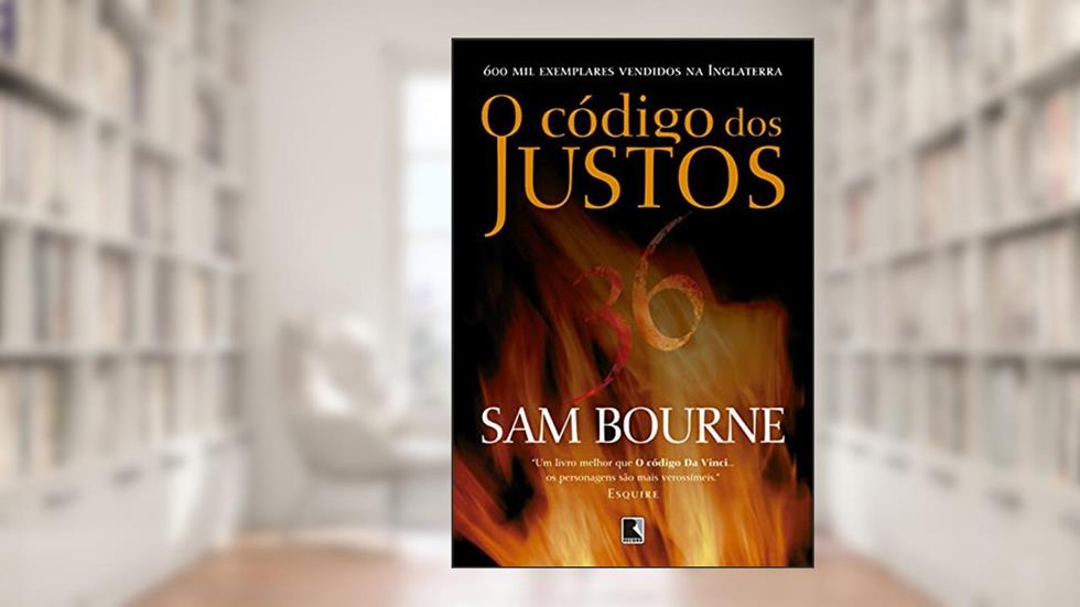 O CÓDIGO DOS JUSTOS, do autor Sam Bourne
