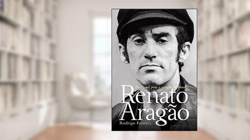 Capa de Renato Aragão: Do Ceará para o coração do Brasil, do autor Rodrigo Fonseca