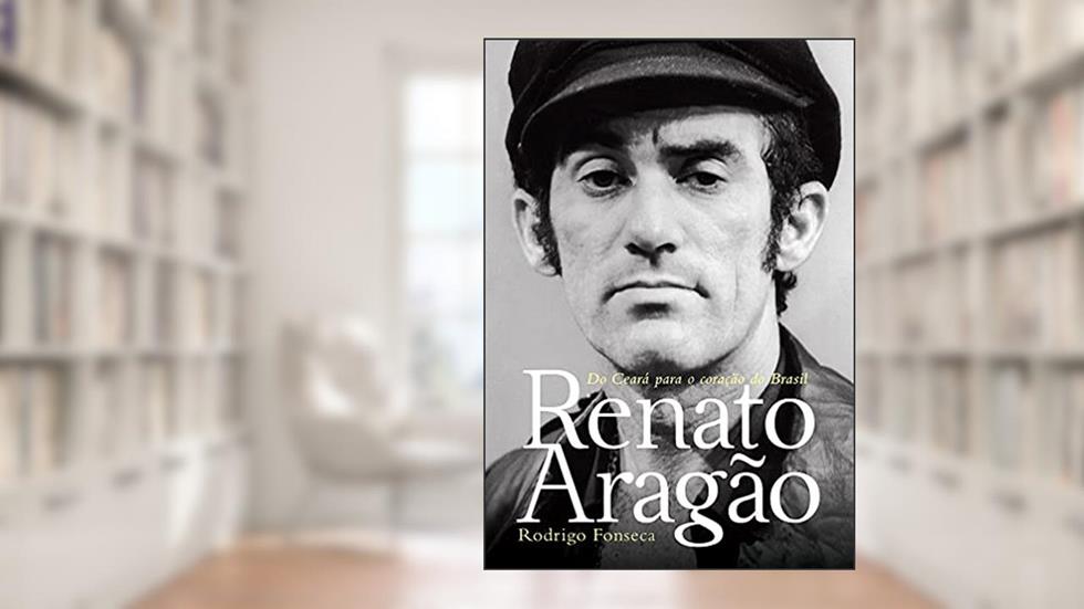 Renato Aragão: Do Ceará para o coração do Brasil, do autor Rodrigo Fonseca