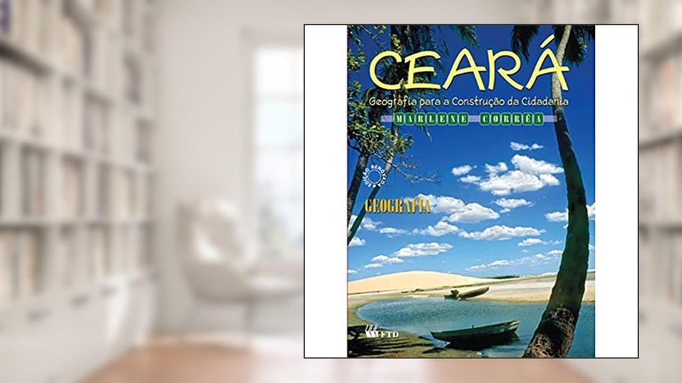 Ceará: Geografia Para Construção da Cidadania, do autor Marlene Corrêa