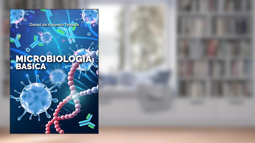 MICROBIOLOGIA BÁSICA, do autor Daniel de Azevedo Teixeira
