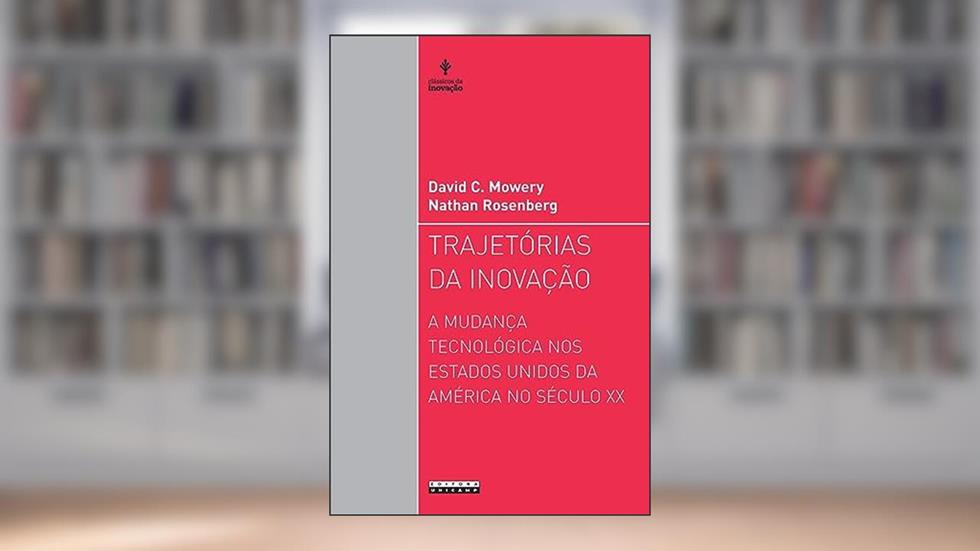 Trajetórias da inovação: A mudança tecnológica nos Estados Unidos da América no século XX, do autor David C. Mowery