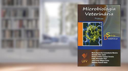 Capa de Microbiologia Veterinária. Práticas - Série Didática, do autor Maria Aparecida Scatamburlo Moreira