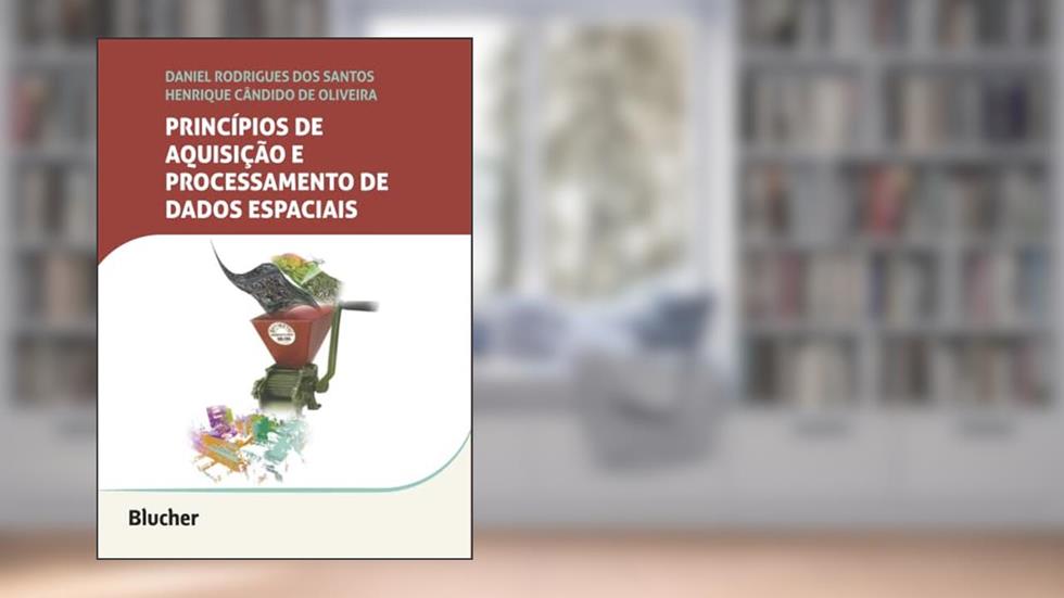 Princípios de Aquisição e Processamento dos Dados Espaciais, do autor Daniel Rodrigues dos Santos; Henrique Cândido de Oliveira