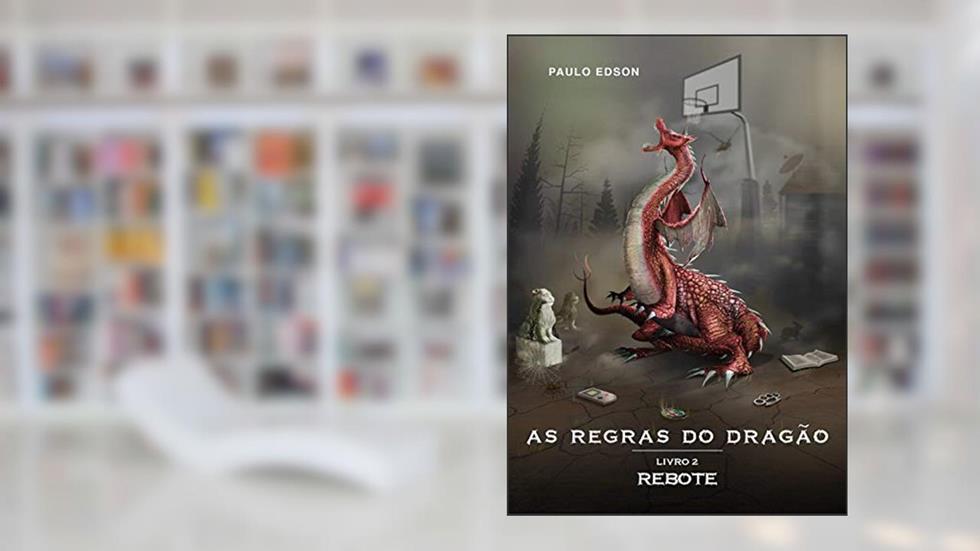 As Regras do Dragão: Livro II - Rebote, do autor Paulo Edson