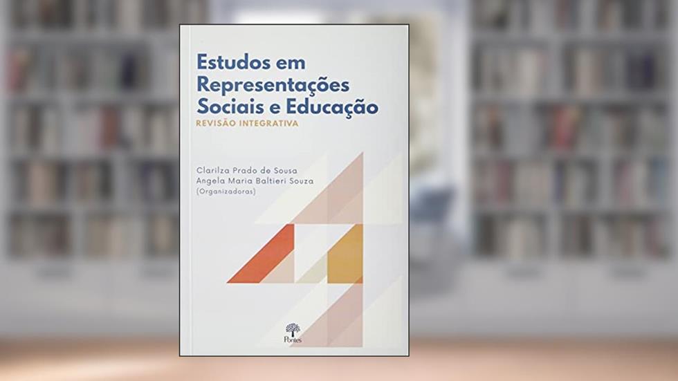 ESTUDOS EM REPRESENTAÇÕES SOCIAIS E EDUCAÇÃO - REVISÃO INTEGRATIVA, do autor CLARILZA PRADO DE SOUSA