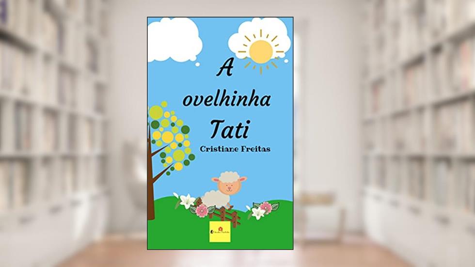 A ovelhinha Tati, do autor CRISTIANE Freitas