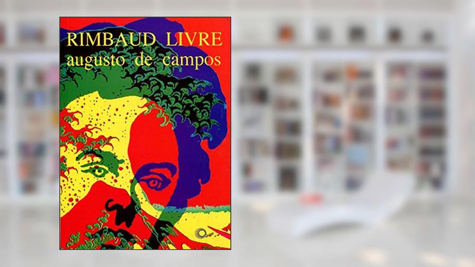 Rimbaud livre, do autor Augusto de Campos
