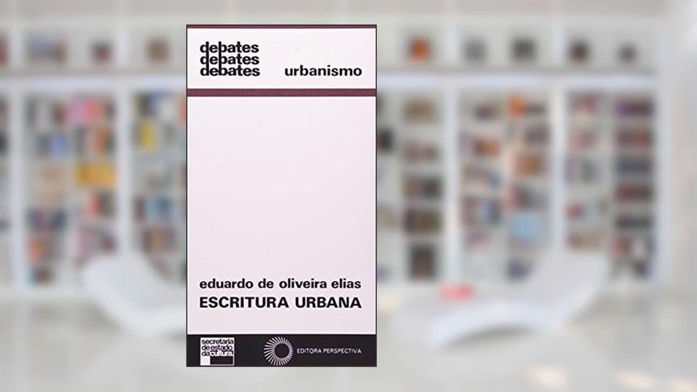 Escritura urbana: invasão da forma, evasão do sentido, do autor Eduardo De Oliveira Elias