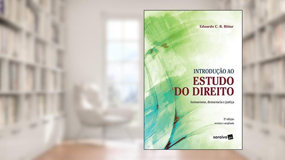Introdução ao estudo do direito : Humanismo, democracia e justiça - 2ª edição de 2019, do autor Eduardo C. B. Bittar