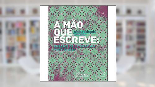 Capa de A mão que escreve - ensaios de literatura portuguesa, do autor Teresa Cristina Cerdeira