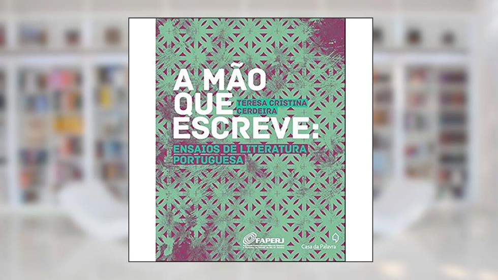 A mão que escreve - ensaios de literatura portuguesa, do autor Teresa Cristina Cerdeira