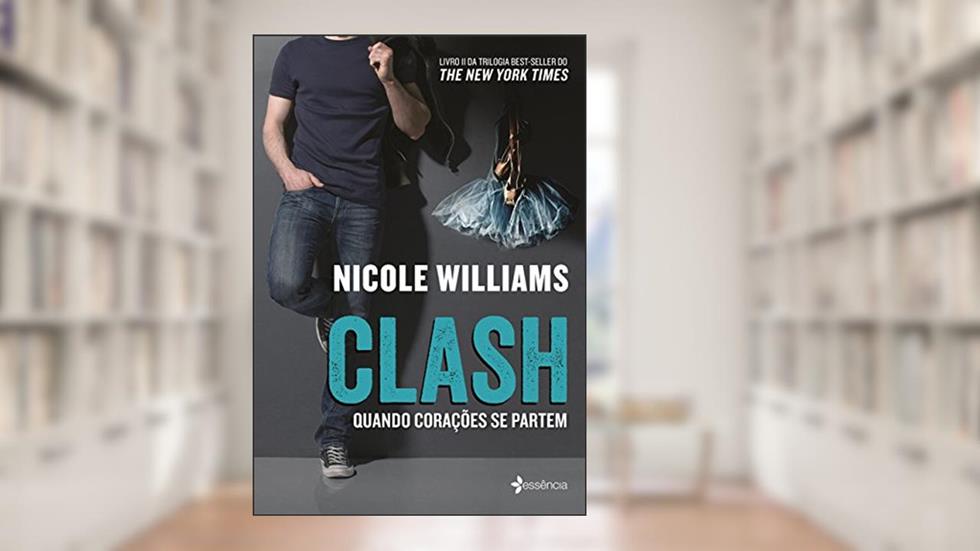 Clash: Quando corações se partem, do autor Nicole Williams