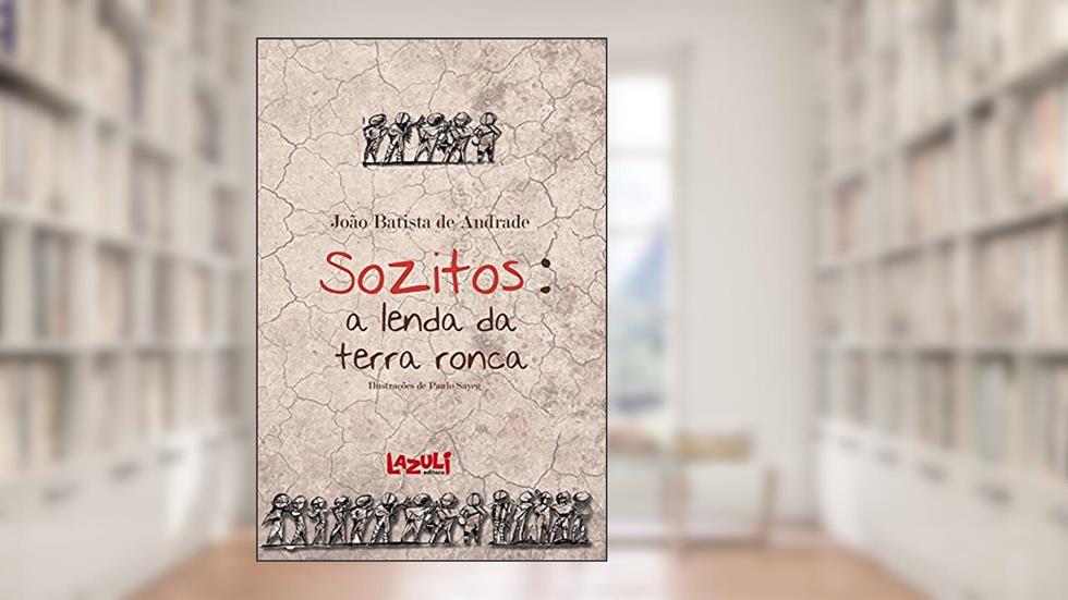 Sozitos. A Lends da Terra Ronca, do autor João Batista de Andrade