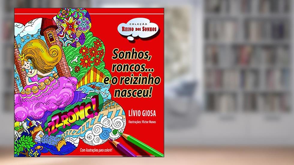 Sonhos, roncos ... E o reizinho nasceu!, do autor Livio Giosa