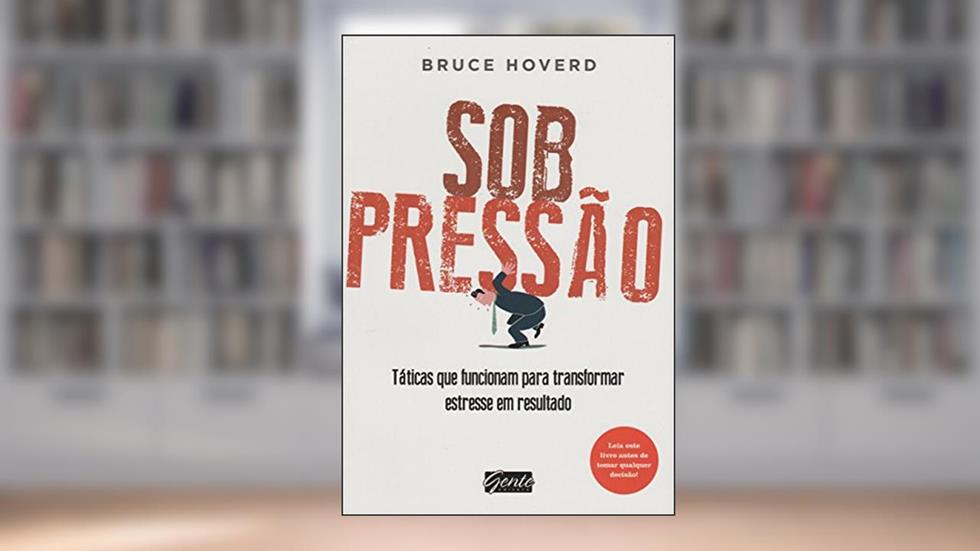 Sob pressão, do autor Bruce Hoverd
