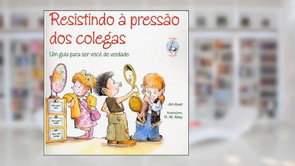Resistindo à Pressão dos Colegas, do autor Jim Auer