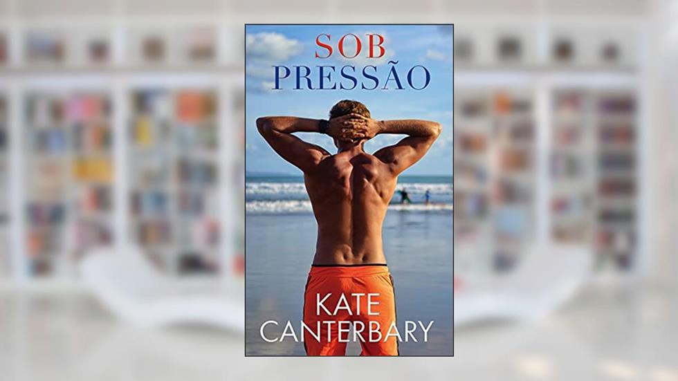 Sob Pressão, do autor Kate Canterbary