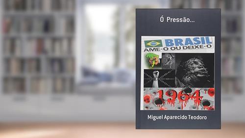 Capa de Ó Pressão, do autor Miguel Aparecido Teodoro