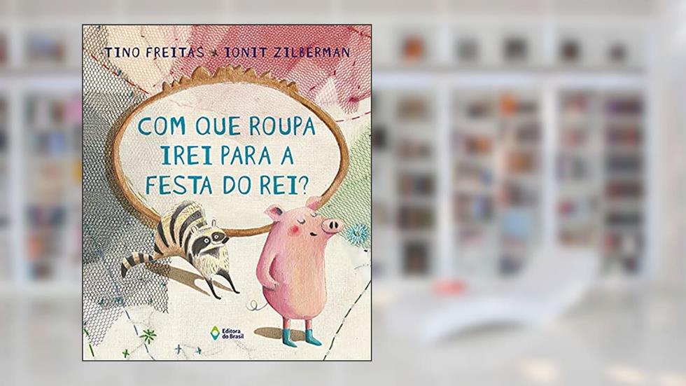 Com que roupa irei para a festa do rei?, do autor Tino Freitas