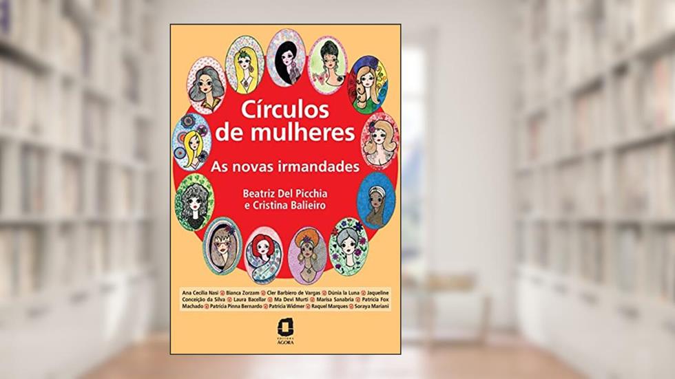 Círculos de mulheres: As novas irmandades, do autor Beatriz Del Picchia; Cristina Balieiro