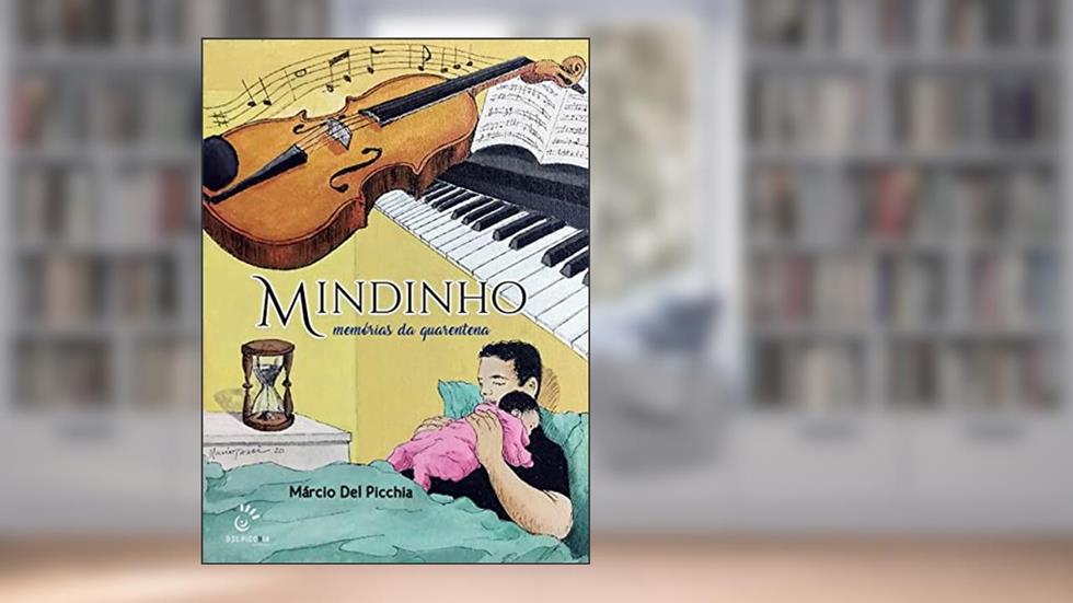 Mindinho: Memórias da quarentena, do autor Márcio Del Picchia