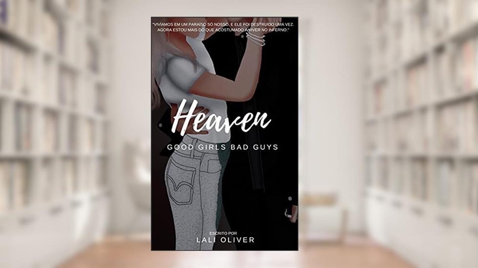 Heaven: Good Girls Bad Guys, do autor Lali Oliver