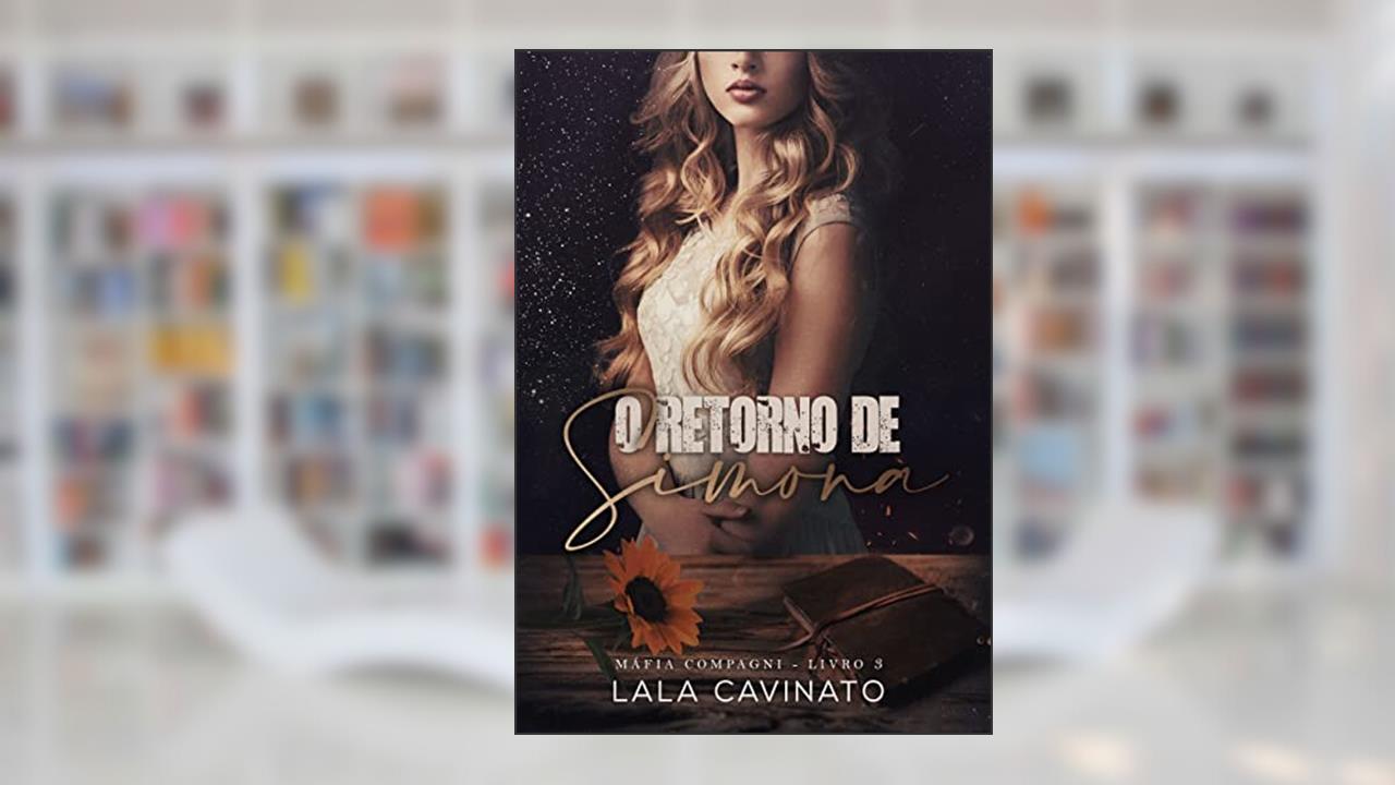 O Retorno de Simona: Máfia Compagni - Livro 3, do autor Lala Cavinato