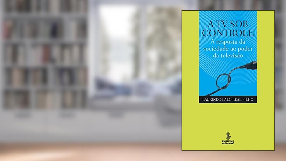 Capa de A TV sob controle: a resposta da sociedade ao poder da televisão, do autor Laurindo Lalo Leal Filho